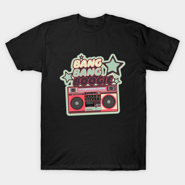 Bang Bang Boogie - Boombox - Ghettoblaster - Pop Art Design T-Shirt by Boogosh